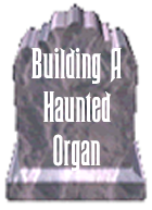 Building a Haunted Organ